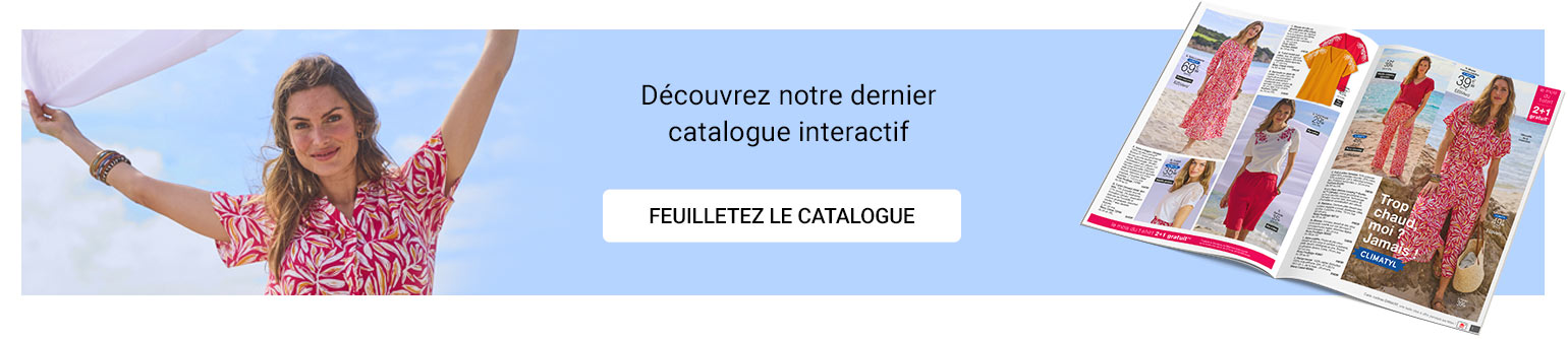 Découvrez notre dernier catalogue interactif. Feuilletez le catalogue Découvrez notre dernier catalogue interactif. Feuilletez le catalogue